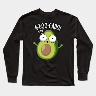 A-boo-cado Funny Avocado Puns Long Sleeve T-Shirt